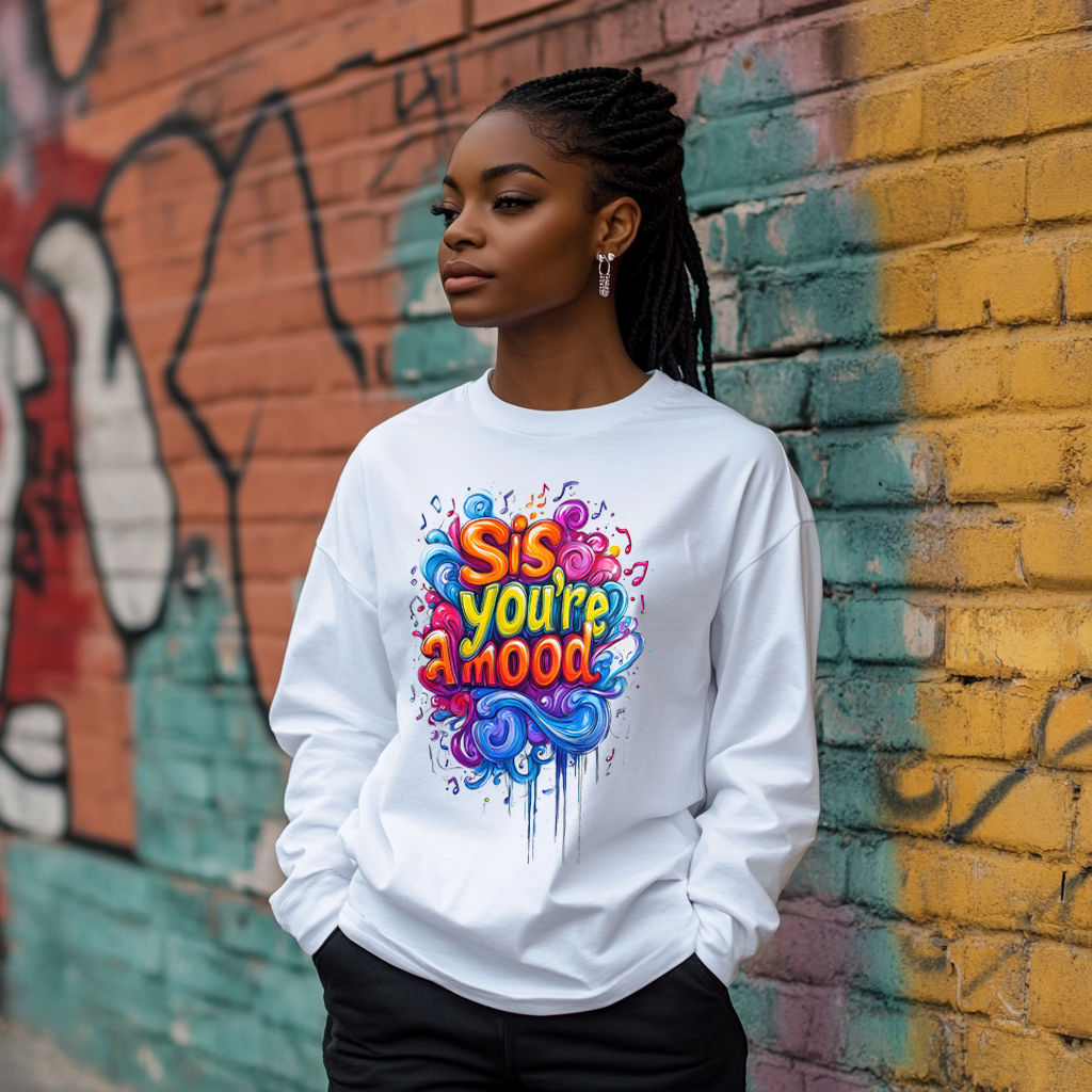 Sis, You're A Mood Soul Long Sleeve Tee